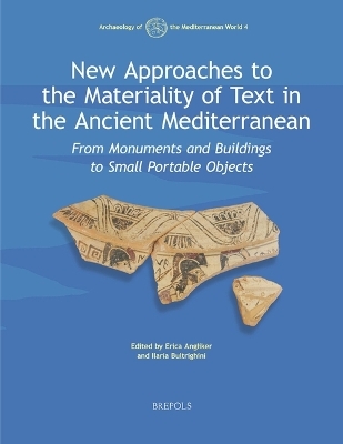 New Approaches to the Materiality of Text in the Ancient Mediterranean - 