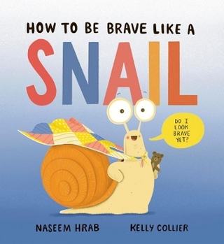 How to Be Brave Like a Snail