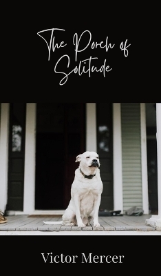 The Porch of Solitude - Victor Mercer