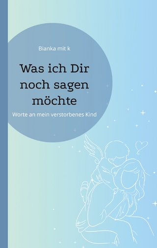 Was ich Dir noch sagen möchte