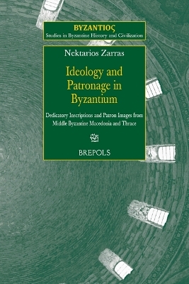 Ideology and Patronage in Byzantium