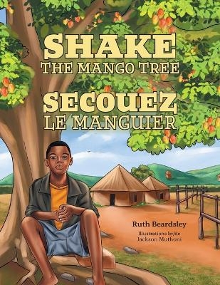 Shake the Mango Tree [French/English Edition] - Ruth Beardsley