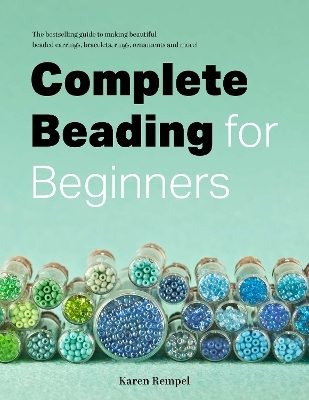 Complete Beading for Beginners - Karen Rempel