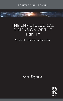 The Christological Dimension of the Trinity - Anna Zhyrkova