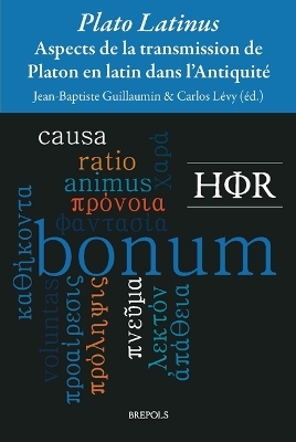 Plato Latinus. Aspects de la Transmission de Platon En Latin Dans l'Antiquite