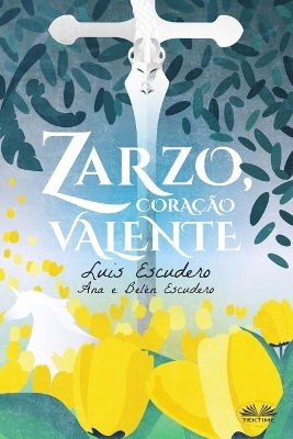 Zarzo, Cora&ccedil;&atilde;o Valente -  Luis Escudero Ana Escudero Bel&eacute;n Escude