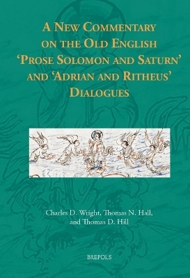 A New Commentary on the Old English 'Prose Solomon and Saturn' and 'Adrian and Ritheus' Dialogues
