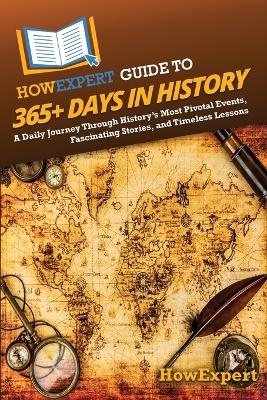 HowExpert Guide to 365+ Days in History
