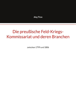 Die preußische Feld-Kriegs-Kommissariat und deren Branchen