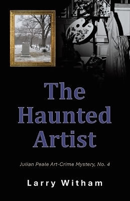 The Haunted Artist - Larry Witham