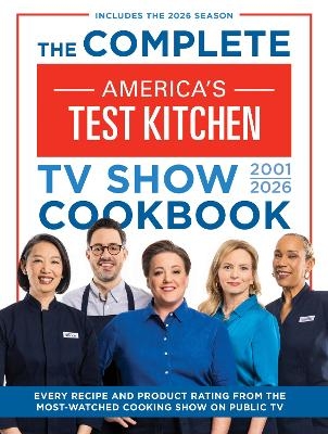 The Complete America’s Test Kitchen TV Show Cookbook 2001–2026