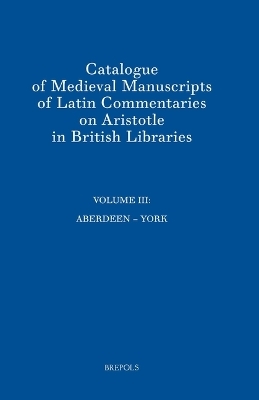 Catalogue of Medieval Manuscripts of Latin Commentaries on Aristotle in British Libraries