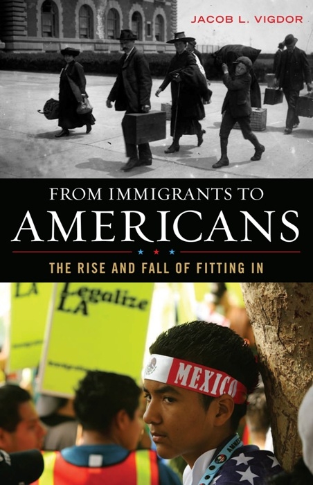 From Immigrants to Americans -  Jacob L. Vigdor