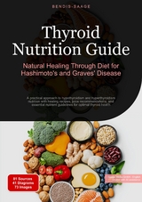 Thyroid Nutrition Guide: Natural Healing Through Diet for Hashimoto's and Graves' Disease - Bendis A. I. Saage - English