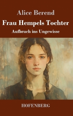 Frau Hempels Tochter - Alice Berend