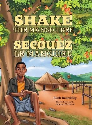 Shake the Mango Tree [French/English Edition] - Ruth Beardsley