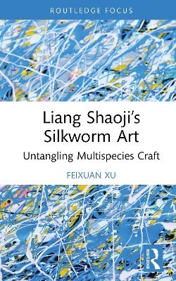 Liang Shaoji’s Silkworm Art