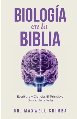 Biolog&iacute;a en la Biblia - Maxwell Shimba