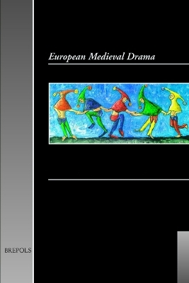 European Medieval Drama 22 (2018) -  Brepols Publishers