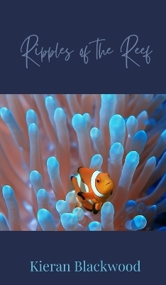Ripples of the Reef - Kieran Blackwood