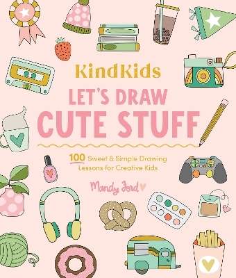 KindKids Let's Draw Cute Stuff - Mandy Ford