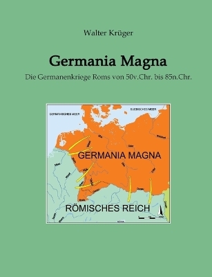 Germania Magna - Walter Kr&uuml;ger