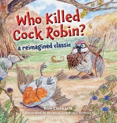 Who Killed Cock Robin? - Ron Charach