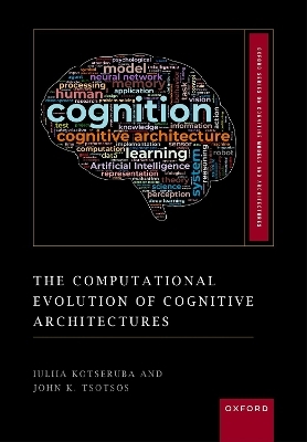 The Computational Evolution of Cognitive Architectures - Dr Iuliia Kotseruba, Prof John K. Tsotsos