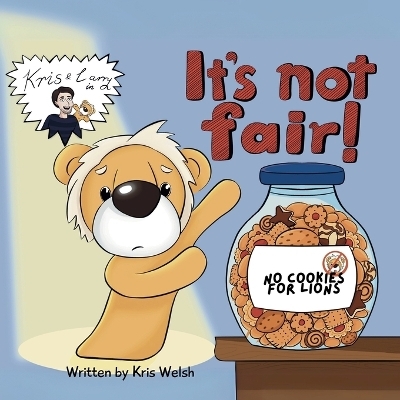 It's not fair! - Kris Welsh