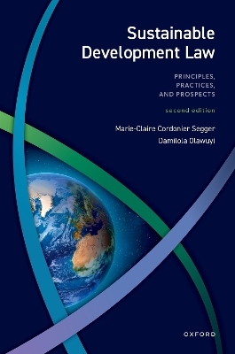 Sustainable Development Law - Prof Marie-Claire Cordonier Segger, Prof Damilola S. Olawuyi