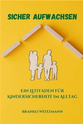 Sicher aufwachsen - Branko Weitzmann