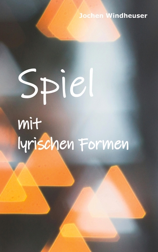 Spiel mit lyrischen Formen