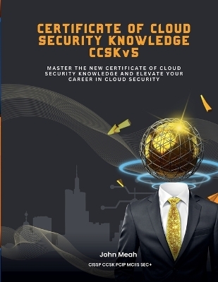 Certificate of Cloud Security Knowledge CCSKv5 - John Meah