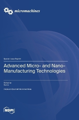 Advanced Micro- and Nano-Manufacturing Technologies