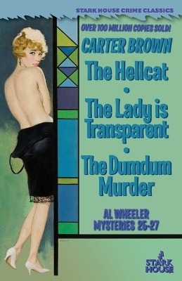 The Hellcat / The Lady is Transparent / The Dumdum Murder - Carter Brown