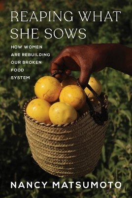 Reaping What She Sows - Nancy Matsumoto