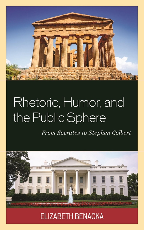 Rhetoric, Humor, and the Public Sphere -  Elizabeth Benacka