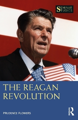 The Reagan Revolution - Prudence Flowers