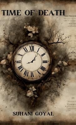 Time of Death -  Suhani Goyal