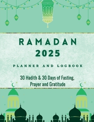 Ramadan 2023 Logbook and Planner -  Ibadah Creations