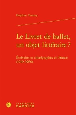 Le Livret de Ballet, Un Objet Litteraire ? - Delphine Vernozy