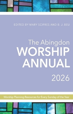 Abingdon Worship Annual 2026 - Mary Scifres