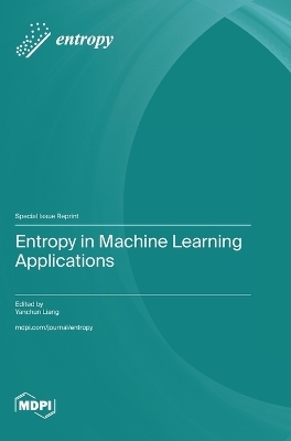 Entropy in Machine Learning Applications