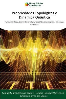 Propriedades Topol&oacute;gicas e Din&acirc;mica Qu&acirc;ntica - Samuel Soares de Souza Santos, Cl&aacute;udio Henrique von Ehnert, Eduardo Corr&ecirc;a dos Santos