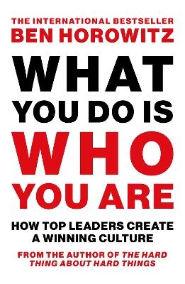 What You Do Is Who You Are - Ben Horowitz