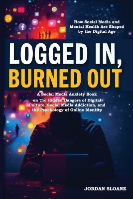 Logged In, Burned Out - Jordan Sloane