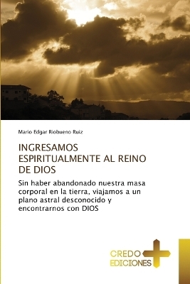 INGRESAMOS ESPIRITUALMENTE AL REINO DE DIOS