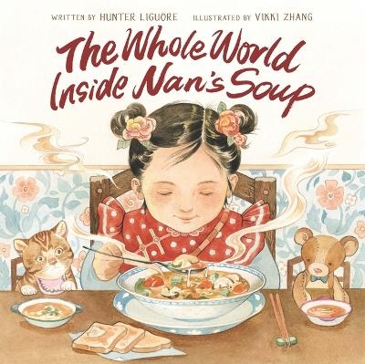 The Whole World Inside Nan's Soup - Hunter Liguore