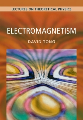 Electromagnetism: Volume 2 - David Tong