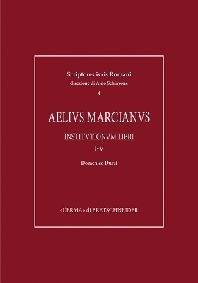 Aelius Marcianus. Institutionum Libri I V - 